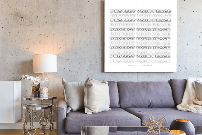 PROTECT YOUR PEACE ~ WALL DECOR ~ DIGITAL PRINT (UNFRAMED)