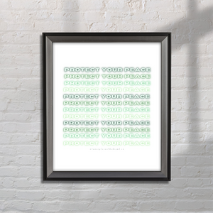 PROTECT YOUR PEACE ~ WALL DECOR ~ DIGITAL PRINT (UNFRAMED)