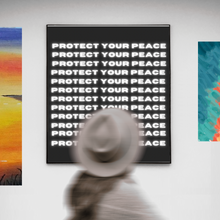 Load image into Gallery viewer, PROTECT YOUR PEACE ~ WALL DECOR ~ DIGITAL PRINT (UNFRAMED)